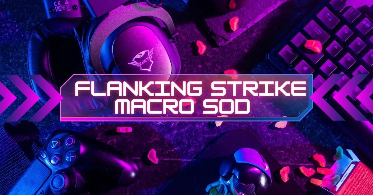 Flanking Strike Macro SOD