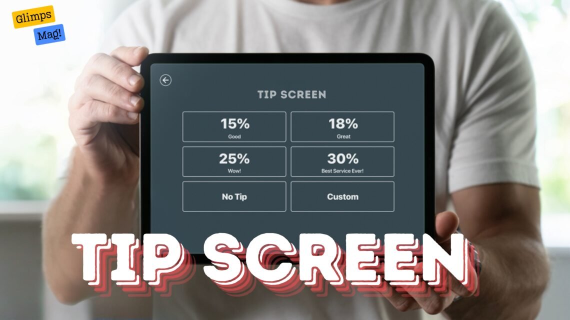 Tip Screen