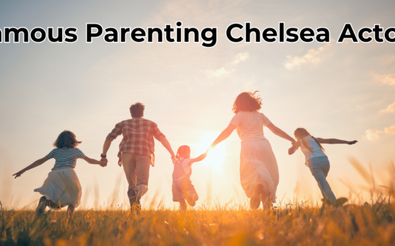 Famous Parenting Chelsea Acton