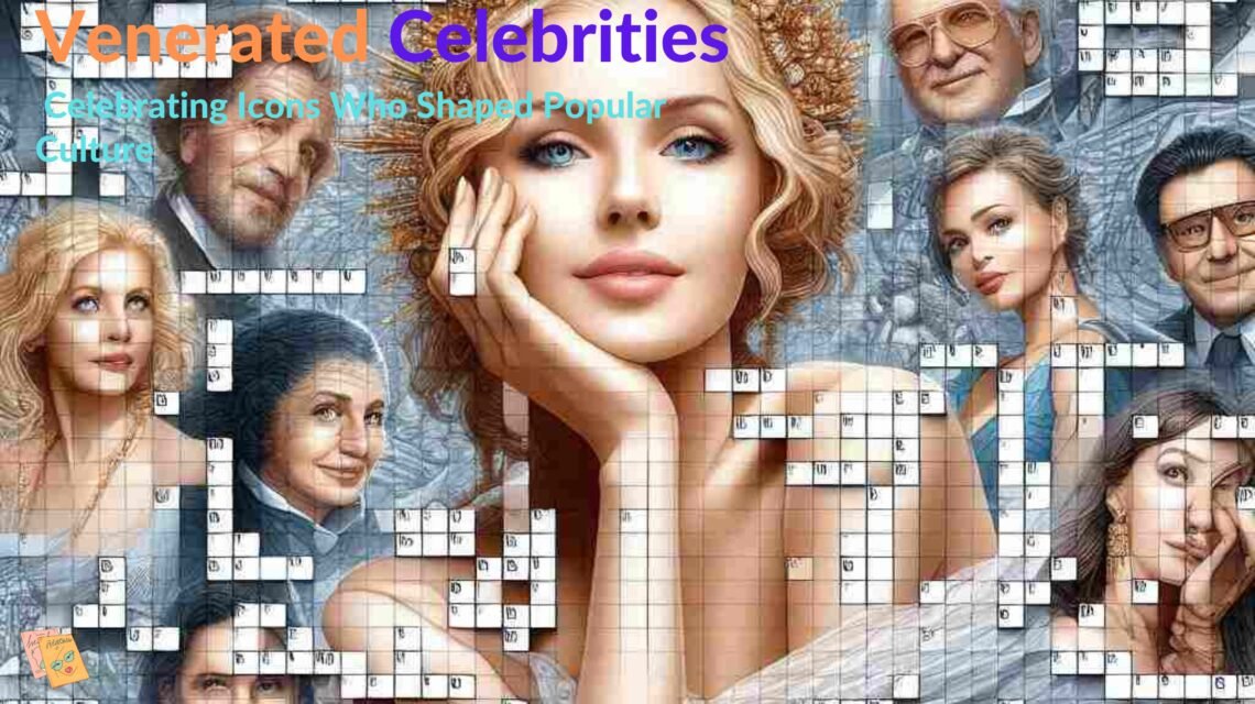 Venerated Celebrities