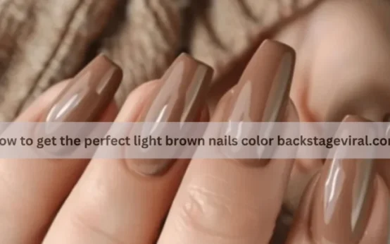 How To Get The Perfect Light Brown Nails Color Backstageviral.com